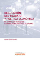 REGULACIN DEL TRABAJO Y POLTICA ECONMICA. DE CMO LOS DERECHOS LABORALES MEJORAN LA ECONOMA
ESTUDIOS