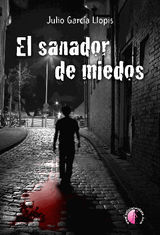 EL SANADOR DE MIEDOS
NOVELA