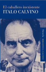 EL CABALLERO INEXISTENTE
BIBLIOTECA ITALO CALVINO