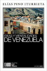 IDEAS Y MENTALIDADES DE VENEZUELA
BIBLIOTECA ELAS PINO ITURRIETA