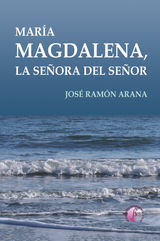 MARA MAGDALENA, LA SEORA DEL SEOR