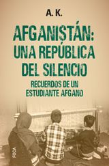 AFGANISTN: UNA REPBLICA DEL SILENCIO
INVESTIGACIN