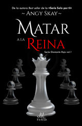 MATAR A LA REINA
SERIE DIAMANTE ROJO