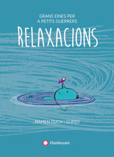 RELAXACIONS
GRANS EINES PER A PETITS GUERRERS