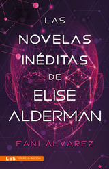 LAS NOVELAS INDITAS DE ELISE ALDERMAN