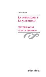 LA INTIMIDAD Y LA ALTERIDAD (EXPERIENCIAS CON LA PALABRA)
EDUCACIN: OTROS LENGUAJES