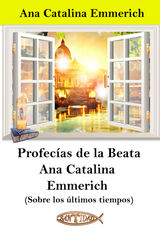 PROFECAS DE LA BEATA ANA CATALINA EMMERICH