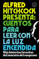 ALFRED HITCHCOCK PRESENTA: CUENTOS PARA LEER CON LA LUZ ENCENDIDA