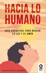 HACIA LO HUMANO
DESARROLLO ESPIRITUAL