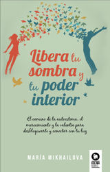 LIBERA TU SOMBRA Y TU PODER INTERIOR
CRECIMIENTO PERSONAL