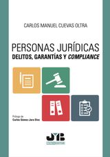 PERSONAS JURDICAS. DELITOS, GARANTAS Y COMPLIANCE