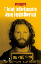 EL ESTADO DE FLORIDA CONTRA JAMES DOUGLAS MORRISON
LIBROS SINGULARES