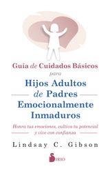 GUIA DE CUIDADOS BSICOS PARA HIJOS ADULTOS DE PADRES EMOCIONALMENTE INMADUROS