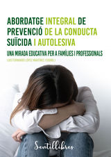 ABORDATGE INTEGRAL DE PREVENCI DE LA CONDUCTA SUCIDA I AUTOLESIVA