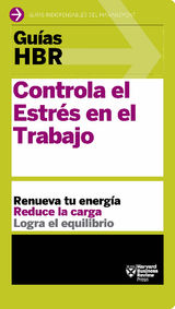 GUA HBR: CONTROLA EL ESTRS EN EL TRABAJO
GUAS HBR