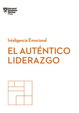 EL AUTNTICO LIDERAZGO
SERIE INTELIGENCIA EMOCIONAL HBR