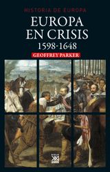 EUROPA EN CRISIS. 1598-1648
HISTORIA DE EUROPA