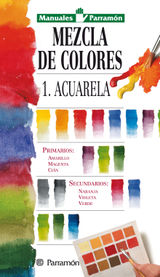 MANUALES PARRAMN: MEZCLA DE COLORES: 1: ACUARELA
MANUALES PARRAMN