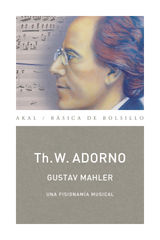 GUSTAV MAHLER. UNA FISIONOMA MUSICAL  (MONOGRAFAS MUSICALES)
BSICA DE BOLSILLO - ADORNO, OBRA COMPLETA