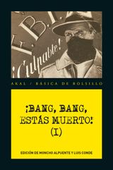 BANG, BANG, ESTS MUERTO I!
BSICA DE BOLSILLO SERIE NEGRA