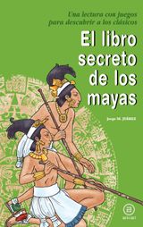 EL LIBRO SECRETO DE LOS MAYAS
PARA DESCUBRIR A LOS CLSICOS