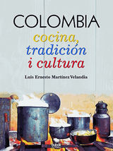 COLOMBIA: COCINA, TRADICIN I CULTURA