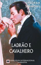 LADRO E CAVALHEIRO
HARLEQUIN INTERNACIONAL