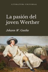 LA PASIN DEL JOVEN WERTHER
LITERATURA UNIVERSAL