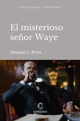 EL MISTERIOSO SEOR WAYE
LITERATURA UNIVERSAL