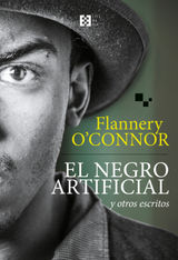 EL NEGRO ARTIFICIAL Y OTROS ESCRITOS
LITERARIA