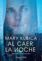 AL CAER LA NOCHE. UNA SOBRECOGEDORA NOVELA DE SUSPENSE POR LA AUTORA DE UNA BUENA CHICA
SUSPENSE/THRILLER