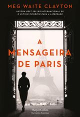 A MENSAGEIRA DE PARIS
HARPERCOLLINS PORTUGAL