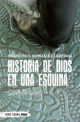 HISTORIA DE DIOS EN UNA ESQUINA
INSPECTOR MNDEZ