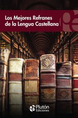 LOS MEJORES REFRANES DE LA LENGUA CASTELLANA
COLECCIÓN ETERNA