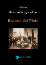 HISTORIA DEL TRISTE
BIBLIOTECA HORACIO VZQUEZ-RIAL