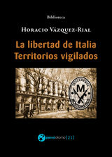 LA LIBERTAD DE ITALIA - TERRITORIOS VIGILADOS
BIBLIOTECA HORACIO VZQUEZ-RIAL