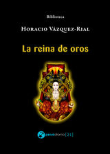 LA REINA DE OROS
BIBLIOTECA HORACIO VZQUEZ-RIAL