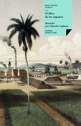 EL LIBRO DE LOS INGENIOS: COLECCIN DE VISTAS DE LOS PRINCIPALES INGENIOS DE LA ISLA DE CUBA
HISTORIA-ARTE