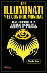 LOS ILLUMINATI Y EL CONTROL MUNDIAL