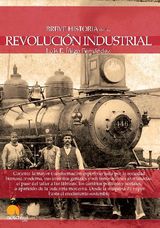 BREVE HISTORIA DE LA REVOLUCIN INDUSTRIAL
BREVE HISTORIA