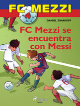 FC MEZZI 4: FC MEZZI SE ENCUENTRA CON MESSI
FC MEZZI