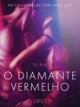 O DIAMANTE VERMELHO - UM CONTO ERTICO
LUST