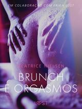 BRUNCH E ORGASMOS - CONTO ERÓTICO
LUST