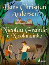 NICOLAU GRANDE E NICOLAUZINHO
OS CONTOS DE HANS CHRISTIAN ANDERSEN