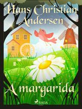 A MARGARIDA
OS CONTOS DE HANS CHRISTIAN ANDERSEN