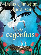 AS CEGONHAS
OS CONTOS DE HANS CHRISTIAN ANDERSEN