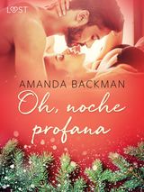 OH, NOCHE PROFANA - UNA NOVELA ERTICA
LUST