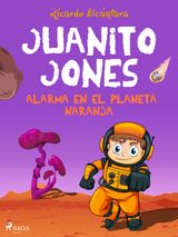 JUANITO JONES  ALARMA EN EL PLANETA NARANJA
EL PEQUEO MUNDO DE JUANITO JONES