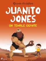 JUANITO JONES  UN TEMIBLE GIGANTE
EL PEQUEO MUNDO DE JUANITO JONES