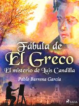 FBULA DE EL GRECO. EL MISTERIO DE LUIS CANDILLA